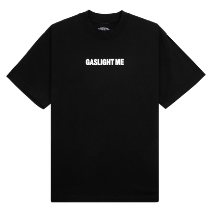 Gaslight Me | Black Tee