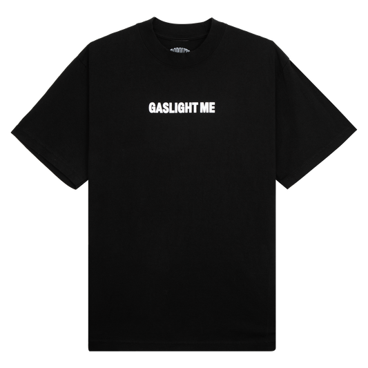 Gaslight Me | Black Tee